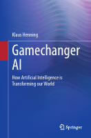 Gamechanger_AI_How_Artificial_Intelligence_Is_Transforming_Our_World.pdf